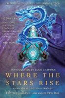 Where the Stars Rise: Asian Science Fiction and... 0993969658 Book Cover