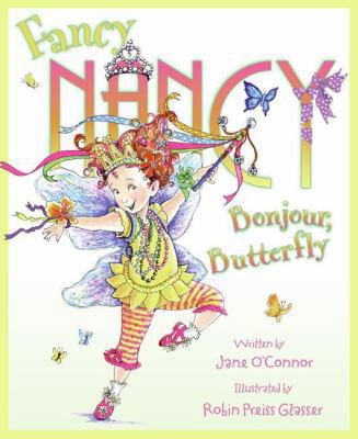 Fancy Nancy: Bonjour, Butterfly 006123589X Book Cover
