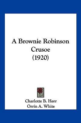 A Brownie Robinson Crusoe (1920) 1120225957 Book Cover