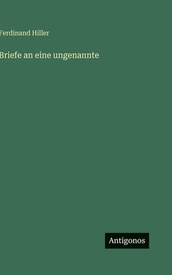 Briefe an eine ungenannte [German] 3386401740 Book Cover