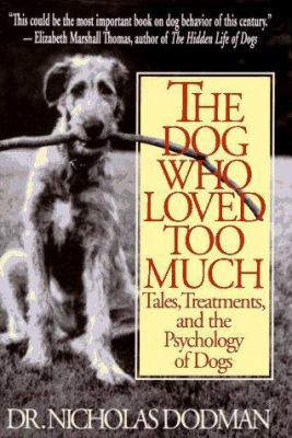 The Dog Who Loved Too Much 0553101943 Book Cover