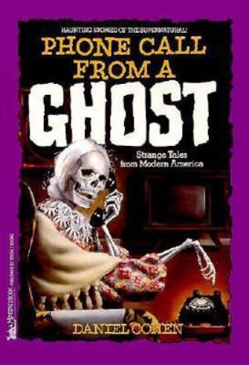 Phone Call from a Ghost: Strange Tales from Mod... 0399219048 Book Cover