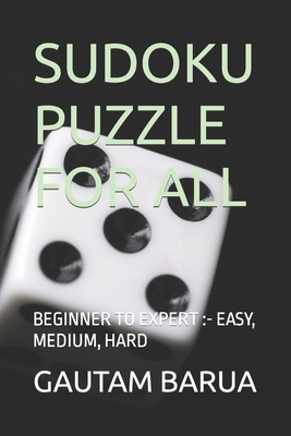 Sudoku Puzzle for All: Beginner to Expert: - Ea... B0BFTYFNW3 Book Cover