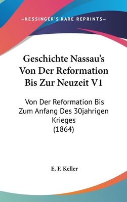 Geschichte Nassau's Von Der Reformation Bis Zur... [German] 1160994056 Book Cover