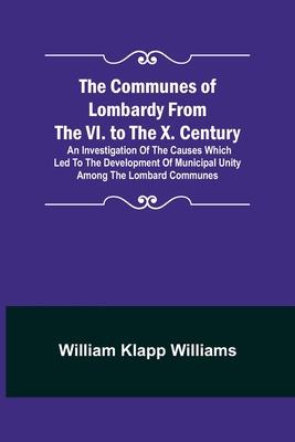 The Communes of Lombardy from the VI. to the X.... 9355756496 Book Cover