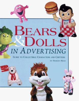 Bears & Dolls in Advertising: Guide to Collecti... 0930625196 Book Cover