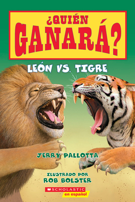 ?Qui?n Ganar?? Le?n vs. Tigre = Lion vs. Tiger ... [Spanish] 0545925975 Book Cover