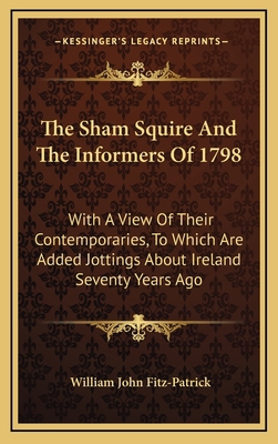 The Sham Squire and the Informers of 1798: With... 1163572438 Book Cover