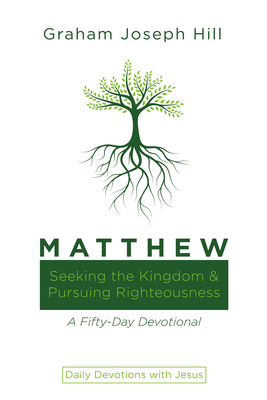 Matthew: Seeking the Kingdom and Pursuing Right...            Book Cover