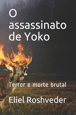 O assassinato de Yoko: Terror e morte brutal [Portuguese] B08QZSCV4P Book Cover