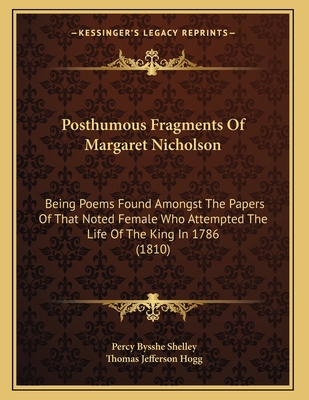 Posthumous Fragments Of Margaret Nicholson: Bei... 116481947X Book Cover
