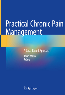 Practical Chronic Pain Management: A Case-Based... 3030466744 Book Cover
