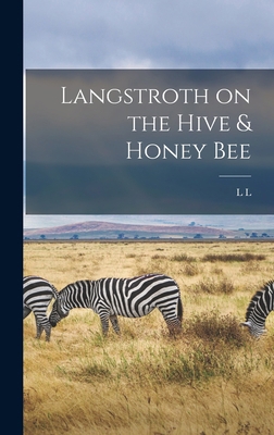 Langstroth on the Hive & Honey Bee 1017678693 Book Cover