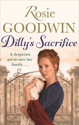 Dilly's Sacrifice: The gripping saga of a mothe... 1472117824 Book Cover