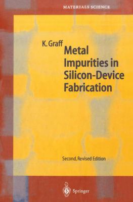 Metal Impurities in Silicon-Device Fabrication 3642629652 Book Cover