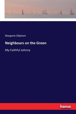 Neighbours on the Green: My Faithful Johnny 3337364640 Book Cover