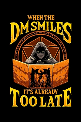 When the DM Smiles It's Already Too Late: The D... 1699342911 Book Cover