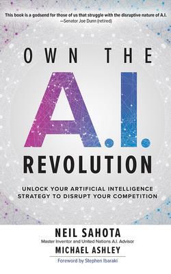 Own the A.I. Revolution: Unlock Your Artificial... 1799761983 Book Cover