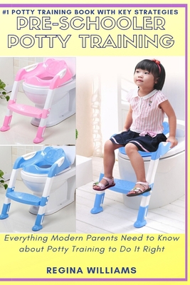 Pre-Schooler Potty Training: Everything Modern ... 1637502230 Book Cover