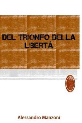 Del trionfo della libertà [Italian] 1979010528 Book Cover