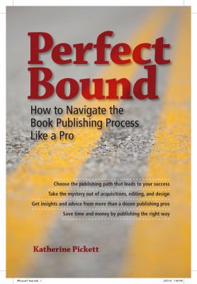 Perfect Bound: How to Navigate the Book Publish... 0991499115 Book Cover