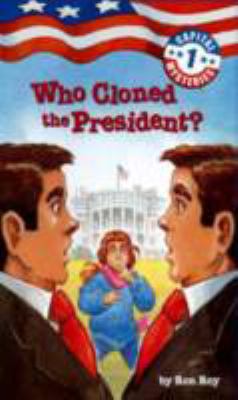 Who Cloned the President? 0307465101 Book Cover