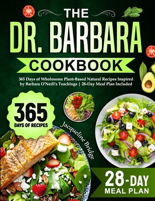 The Dr. Barbara Cookbook: 365 Days of Wholesome... B0CWGQPWVM Book Cover