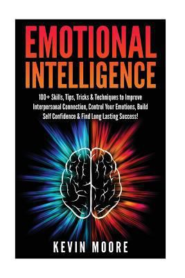 Emotional Intelligence: 100+ Skills, Tips, Tric... 1532712871 Book Cover