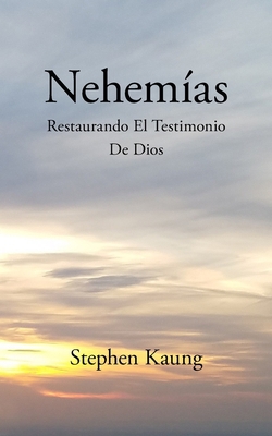 Nehemías: Restaurando El Testimonio De Dios [Spanish] 1680621033 Book Cover