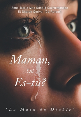Maman, Où es-tu?: La Main du Diable [French] 1039181821 Book Cover