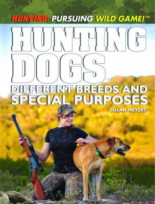 Hunting Dogs: Different Breeds and Special Purp... 1448882761 Book Cover