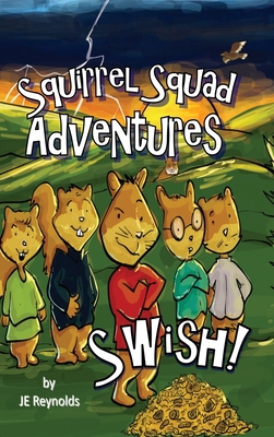 Squirrel Squad Adventures: Swish! 0982690452 Book Cover