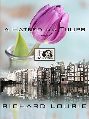 A Hatred for Tulips [Large Print] 1410402681 Book Cover