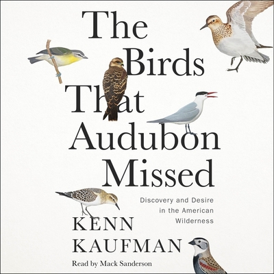 The Birds That Audubon Missed: Discovery and De... 1797179535 Book Cover