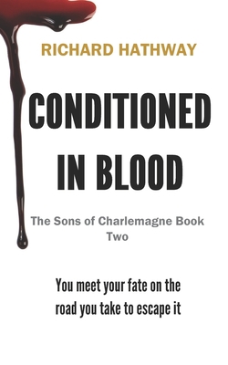 Conditioned In Blood: The Sons of Charlemagne B... 171889967X Book Cover