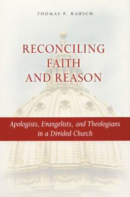 Reconciling Faith and Reason: Apologists, Evang... 081465956X Book Cover