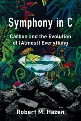 Symphony in C: Carbon and the Evolution of (Alm... 039360943X Book Cover