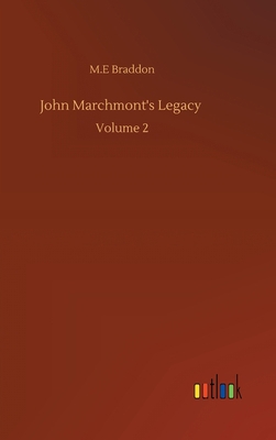 John Marchmont's Legacy: Volume 2 3752380543 Book Cover