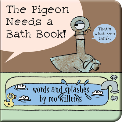 The Pigeon Needs a Bath Book! 1368046320 Book Cover
