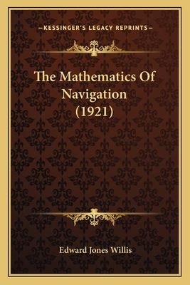 The Mathematics Of Navigation (1921) 116552273X Book Cover