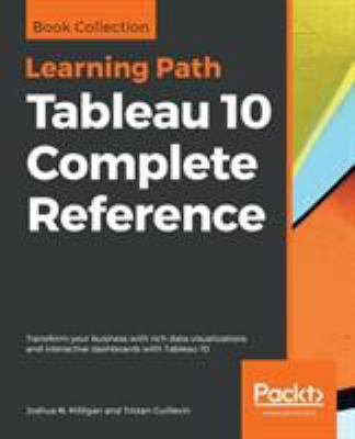 Tableau 10 Complete Reference: Transform your b... 1789957087 Book Cover
