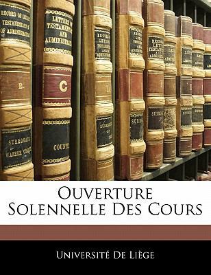 Ouverture Solennelle Des Cours [French] 1141705494 Book Cover