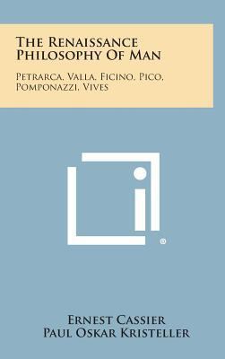 The Renaissance Philosophy of Man: Petrarca, Va... 1258951649 Book Cover