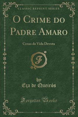 O Crime Do Padre Amaro: Cenas Da Vida Devota (C... [Portuguese] 0332305716 Book Cover