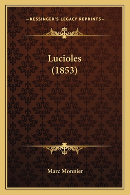 Lucioles (1853) [French] 1166945006 Book Cover