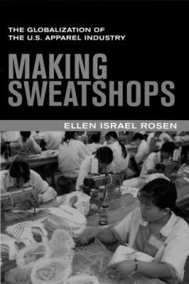 Making Sweatshops: The Globalization of the U.S... 0520233360 Book Cover