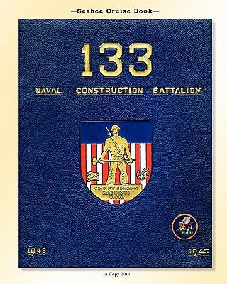 Seabee Cruise Book 133 Naval Construction Batta... 1456583166 Book Cover