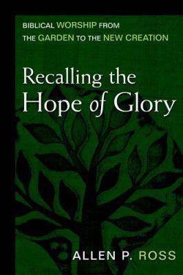 Recalling the Hope of Glory: Biblical Worship f... 0825435781 Book Cover