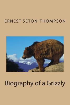 Biography of a Grizzly 1495406253 Book Cover