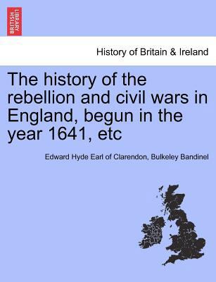 The history of the rebellion and civil wars in ... 1241412073 Book Cover